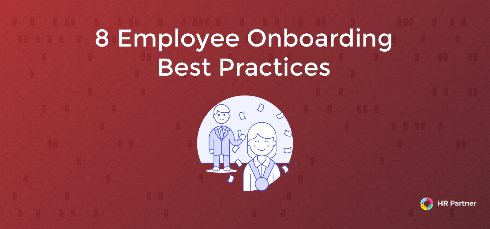 8 Employee Onboarding Best Practices For Welcoming New Hires