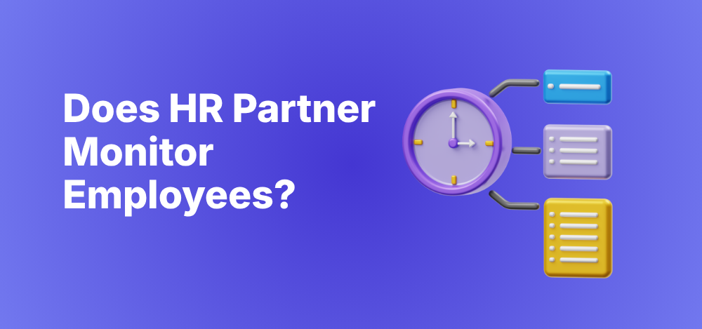 Does HR Partner Monitor Employees No, And Here's Why