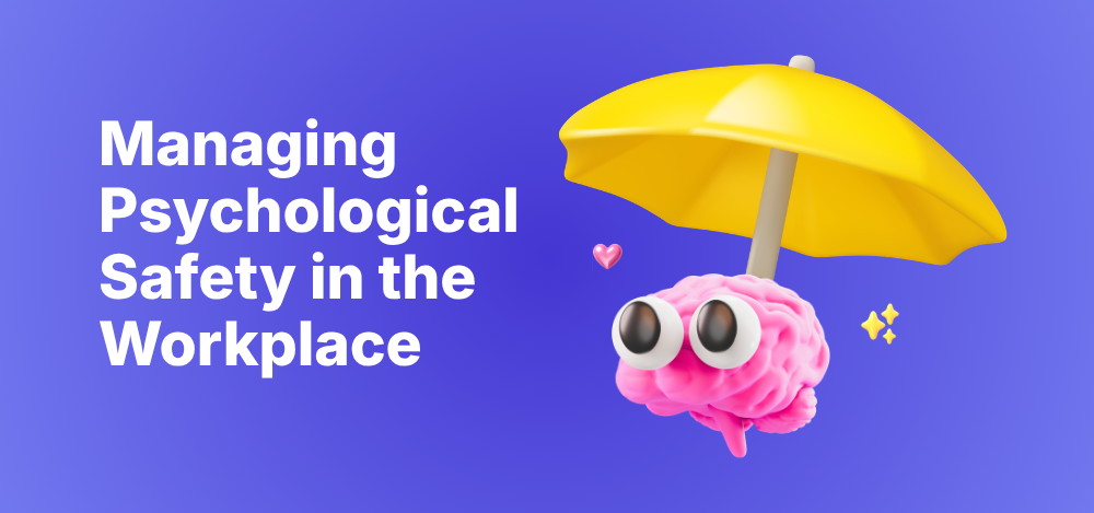 Managing Psychological Safety in the Workplace