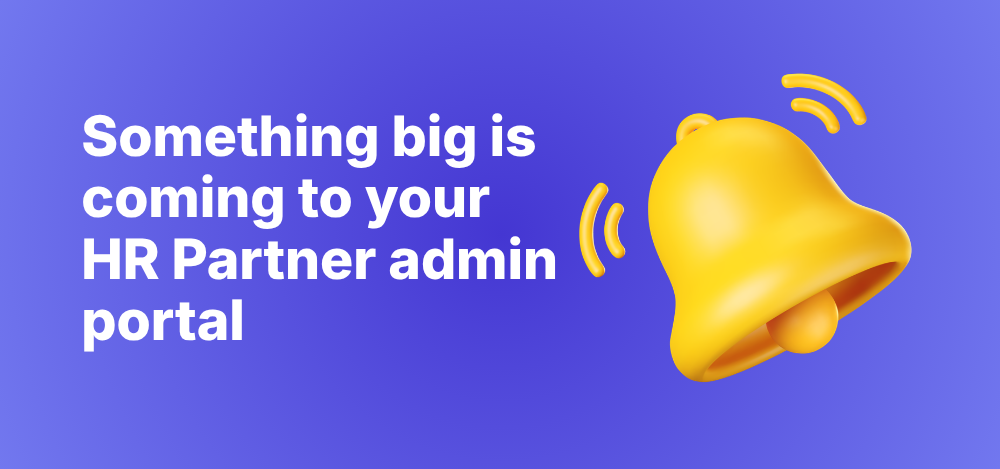 Something big is coming to your HR Partner admin portal